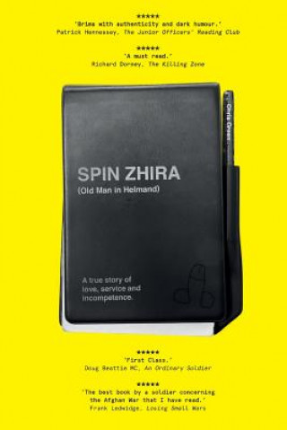 Kniha Spin Zhira: Old Man in Helmand: A true story of love, service and incompetence. Chris Green