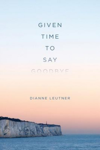 Carte Given Time to Say Goodbye Dianne Leutner
