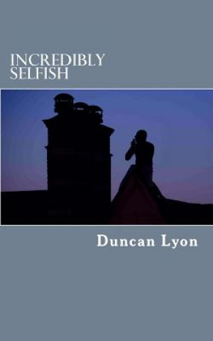 Knjiga Incredibly Selfish MR Duncan Lyon