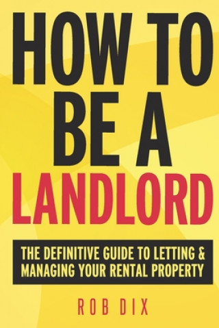 Kniha How to be a Landlord Rob Dix