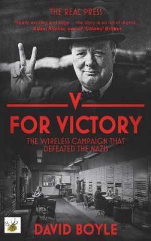 Kniha V for Victory: The wireless campaign that defeated the Nazis David Boyle