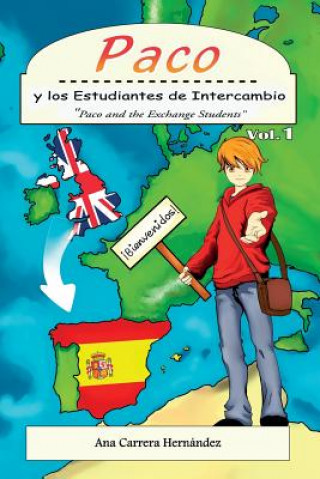 Carte Paco y los Estudiantes de Intercambio: Paco and the Exchange Students Ana Carrera Hernandez