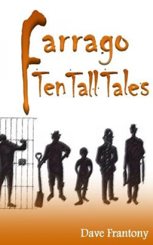 Carte Farrago: Ten Tall Tales Dave Frantony