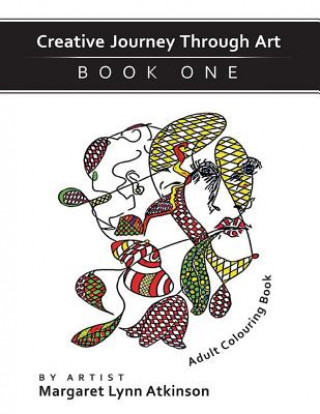 Kniha Creative Journey Through Art; Book One, Adult Colouring Book: Adult Colouring Book (revised version) 