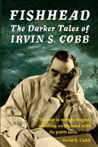 Książka Fishhead: The Darker Tales of Irvin S. Cobb Irvin S Cobb