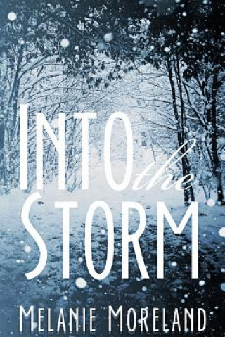 Книга Into The Storm Melanie Moreland