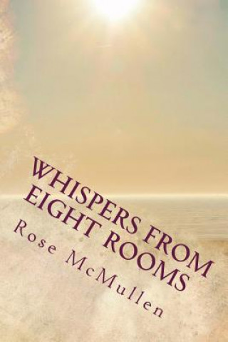 Книга Whispers from Eight Rooms: A Guide to the 5th Dimension MS Rose McMullen