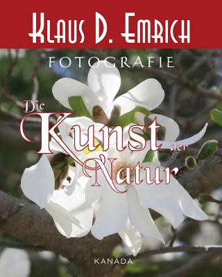 Kniha Die Kunst der Natur Klaus D Emrich
