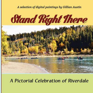 Książka Stand Right There: A Pictorial Celebration of Riverdale Gillian Austin