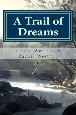 Carte A Trail of Dreams: A Sasquatch Tale Ursula Westfall