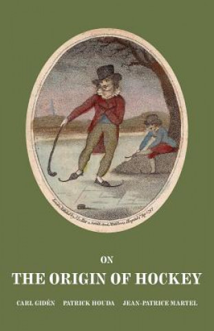 Kniha On the Origin of Hockey Carl Giden