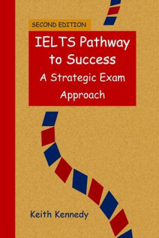 Książka IELTS Pathway to Success: A Strategic Exam Approach Keith Kennedy