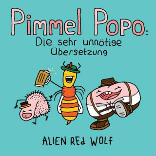 Carte Pimmel Popo: Die sehr unnötige Übersetzung: (Sonderausgabe) Alien Red Wolf