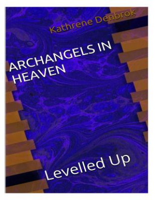 Книга Archangels In Heaven: none Kathrene Martina Denbrok