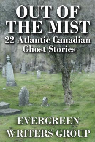Kniha Out of the Mist: 22 Atlantic Canadian Ghost Stories Russell Barton