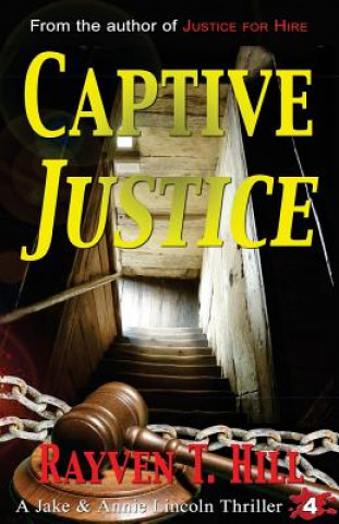 Könyv Captive Justice: A Private Investigator Mystery Series Rayven T Hill