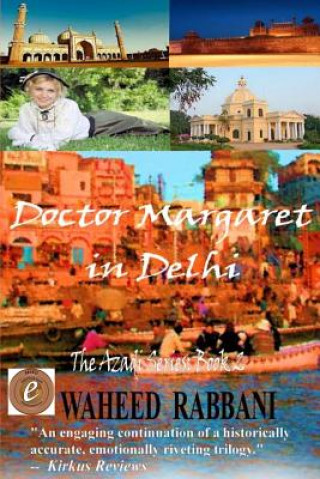 Carte Doctor Margaret in Delhi: The Azadi Series Book 2 Waheed Rabbani