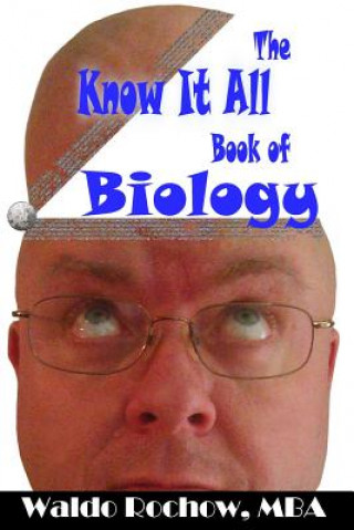Carte The Know It All Book of Biology Waldo Rochow
