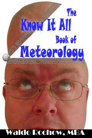 Kniha The Know It All Book of Meteorology Waldo Rochow