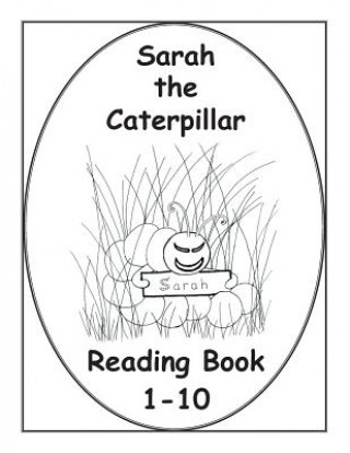 Könyv Sarah The Caterpillar Reading Book 1-10 Louise Pierlot MacAdam