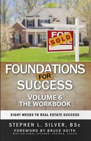 Książka Foundations For Success - Workbook: Eight Weeks to Real Estate Success Stephen Silver Bsc