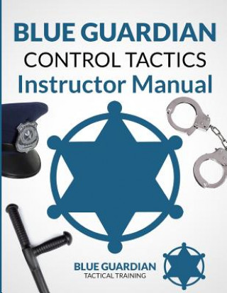 Książka Blue Guardian Control Tactics Instructor Manual Tom Gillis