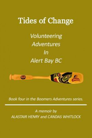 Carte Tides Of Change - Volunteering Adventures in Alert Bay, B.C. Alastair Henry