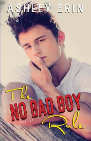 Книга The No Bad Boy Rule Ashley Erin