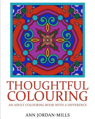 Książka Thoughtful Colouring: An Adult Colouring Book with a Difference Ann Jordan-Mills