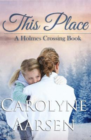 Книга This Place Carolyne Aarsen