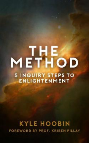 Libro The Method: 5 Inquiry Steps To Enlightenment Kyle Hoobin