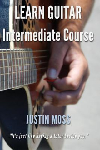 Kniha Learn Guitar: Intermediate Course Justin Moss