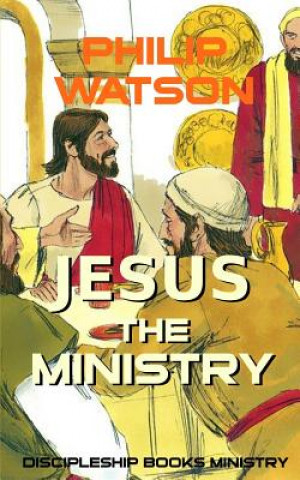 Knjiga Jesus The Ministry Philip Watson