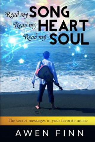 Książka Read my Song, Read my Heart, Read my Soul: The secret messages in your favorite music Awen Finn