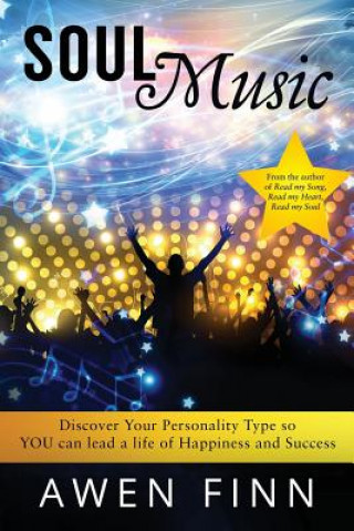 Könyv Soul Music: Discover Your Personality Type so YOU can lead a life of Happiness and Success Awen Finn