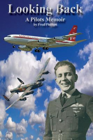 Book Looking Back: A Pilots Story Fredrick Augustus Phillips