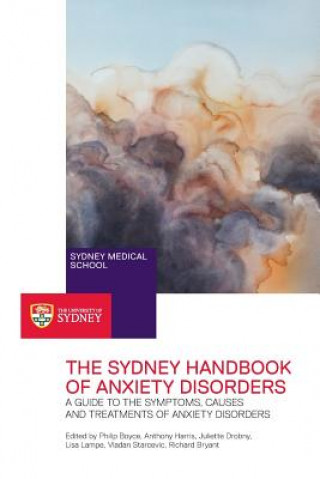 Buch The Sydney Handbook of Anxiety Disorders: A Guide to the Symptoms, Causes and Treatments of Anxiety Disorders Philip Boyce