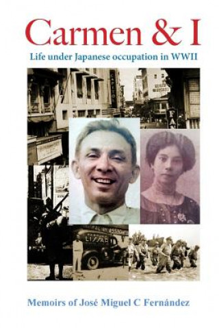 Kniha Carmen & I: Life under Japanese occupation in WWII M F Godinez