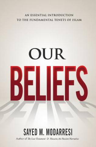 Kniha Our Beliefs: The Fundamental Tenets of Islam Sayed Mahdi Modarresi