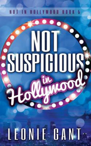 Livre Not Suspicious in Hollywood Leonie Gant