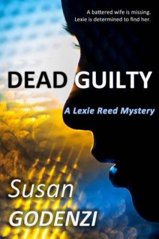 Knjiga Dead Guilty: A Lexie Reed Mystery Susan Godenzi