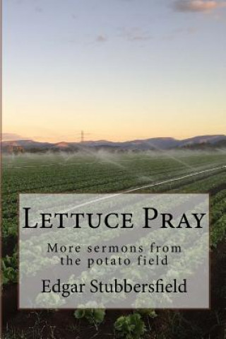 Książka Lettuce Pray: More sermons from the potato field Edgar Stubbersfield