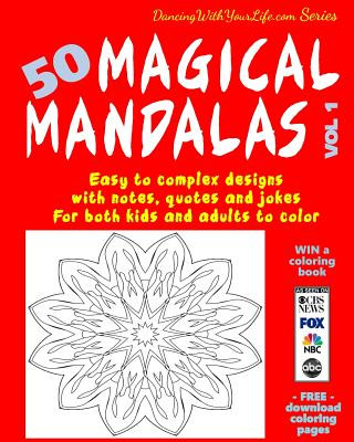 Book 50 Magical Mandalas Vol 1: Easy to complex designs with notes, quotes and jokes for both kids and adults to color MR Richard K Wineberg