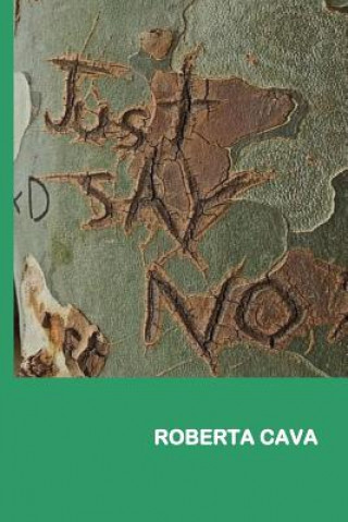 Kniha Just Say No! Roberta Cava