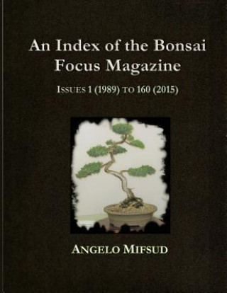 Könyv Index Of The Bonsai Focus Magazine Angelo Mifsud