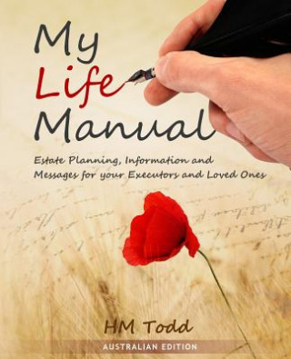 Book My Life Manual: A Message to my Executors and Loved Ones. Australian Edition H M Todd