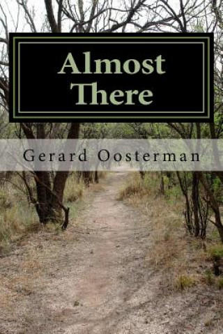 Kniha Almost There: Fragments Of A Restless Life MR Gerard Oosterman