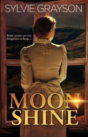 Buch Moon Shine: Some secrets are too dangerous to keep... Sylvie Grayson