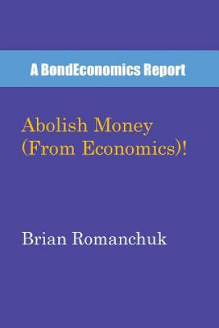 Książka Abolish Money (From Economics)! Brian Romanchuk