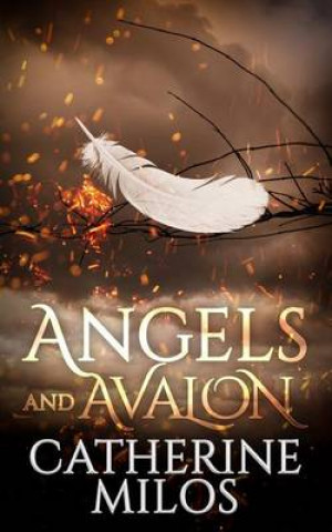 Kniha Angels and Avalon Catherine Milos